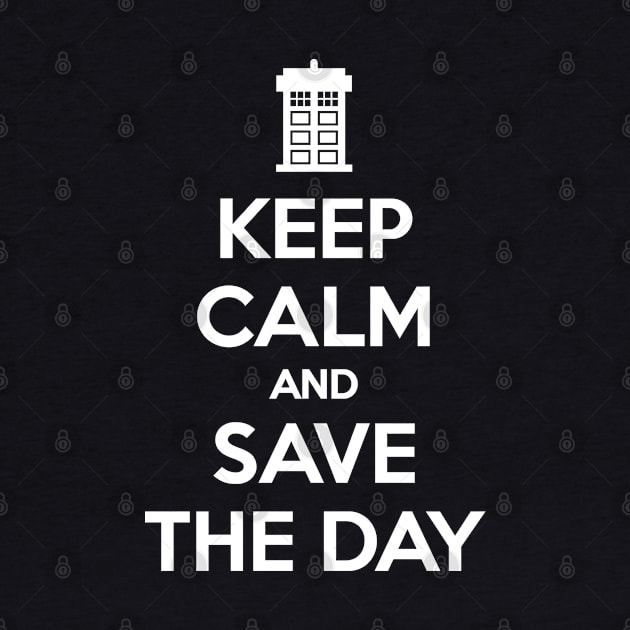 KEEP CALM AND SAVE THE DAY by thatotherartist